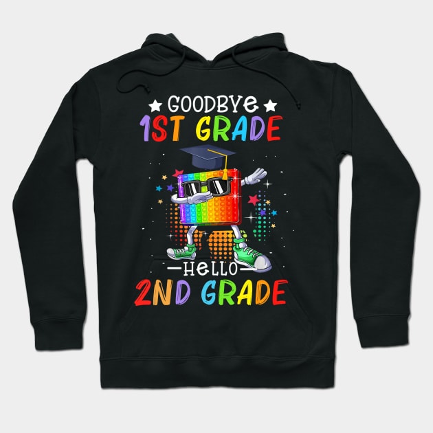 Goodbye 1st Grade Graduation Hello 2nd Grade Popping It Hoodie by nakaahikithuy